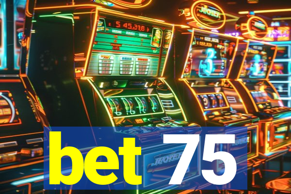 bet 75